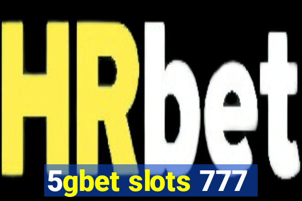 5gbet slots 777